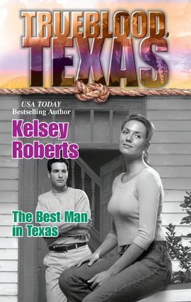 Title details for The Best Man in Texas by Kelsey Roberts - Available